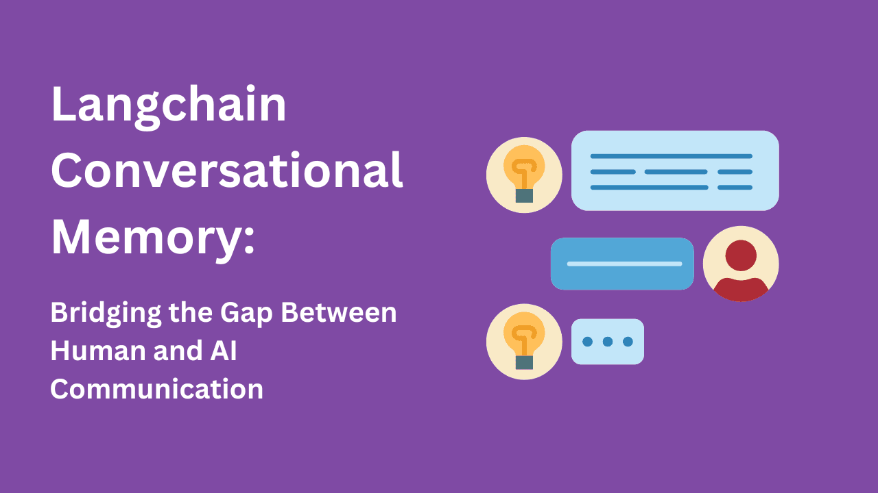 Langchain Memory with LLMs for Advanced Conversational AI and Chatbots