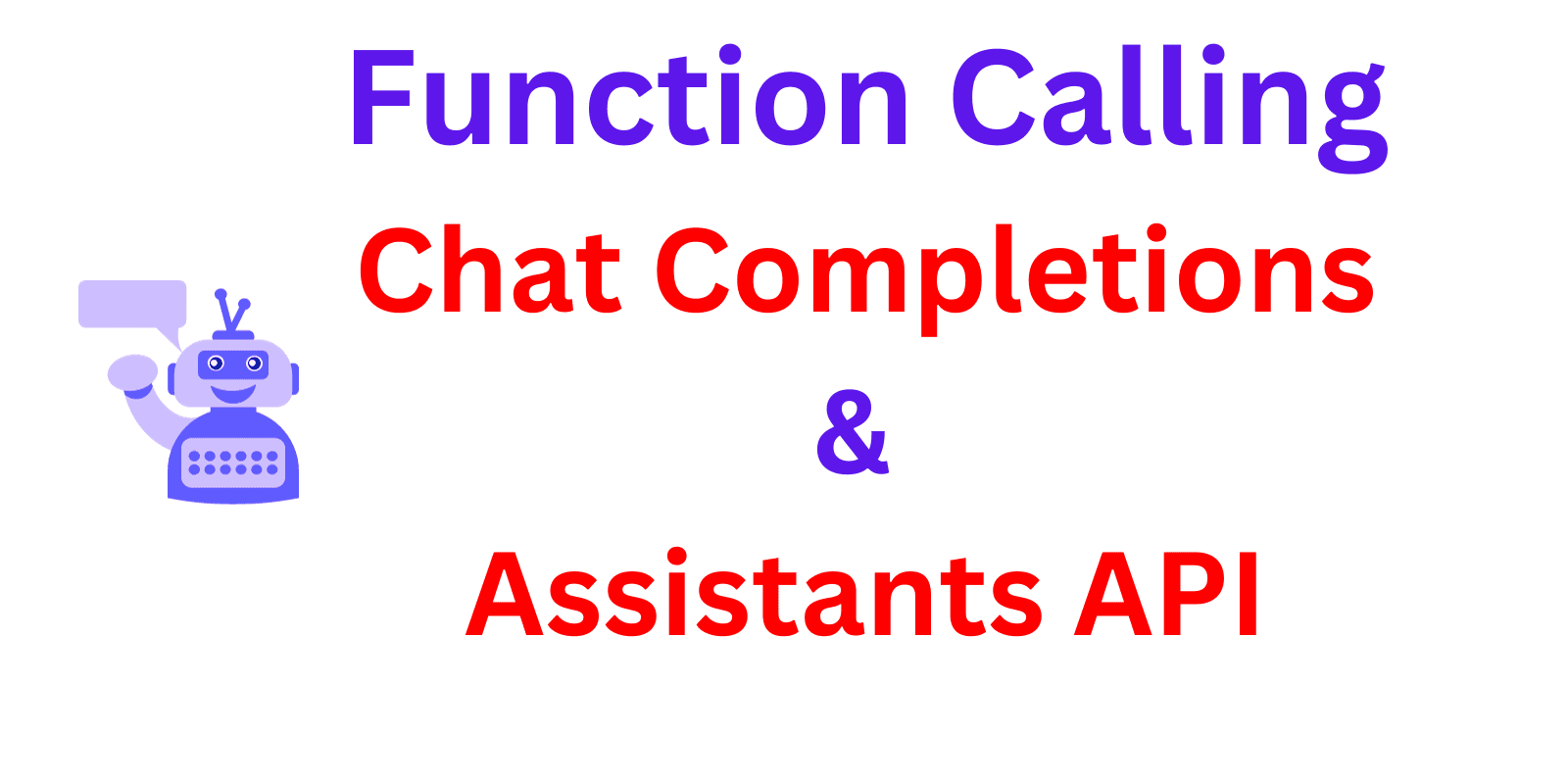 OpenAI Function Calling Explained: Chat Completions & Assistants API